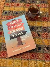 Grit to Stay Grace to Go
